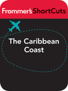 The Caribbean Coast, Costa Rica (eBook): Frommer's Shortcuts Series, Book 76